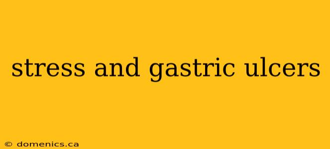 stress and gastric ulcers