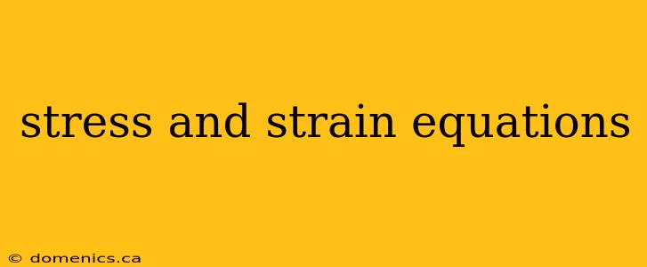 stress and strain equations