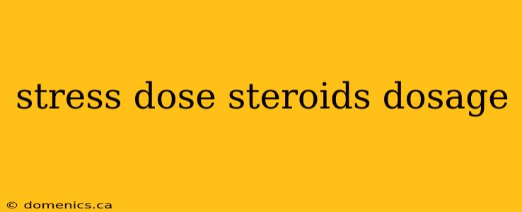 stress dose steroids dosage