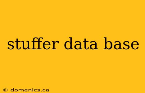 stuffer data base