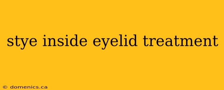 stye inside eyelid treatment