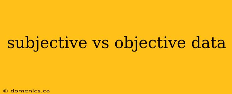 subjective vs objective data