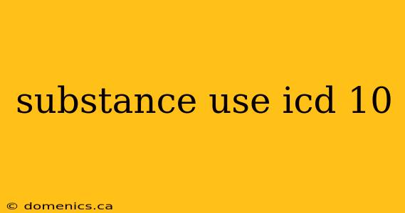 substance use icd 10