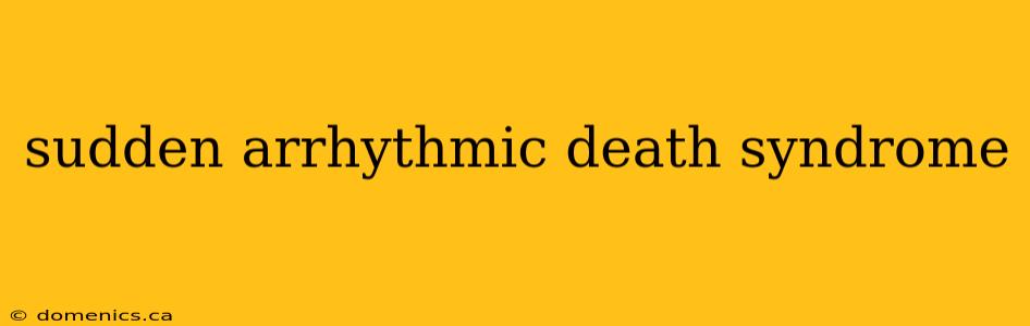 sudden arrhythmic death syndrome