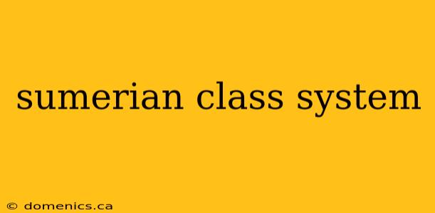 sumerian class system