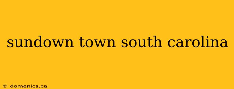 sundown town south carolina