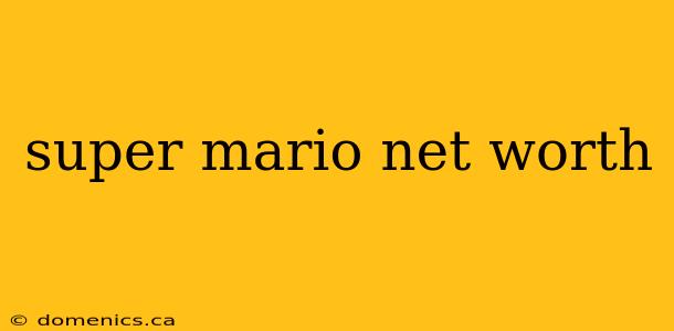 super mario net worth