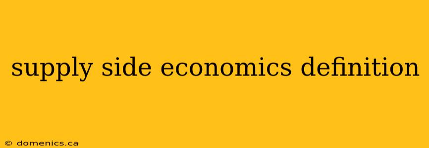 supply side economics definition
