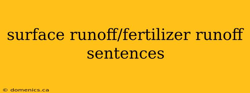 surface runoff/fertilizer runoff sentences