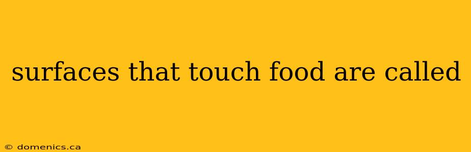 surfaces that touch food are called