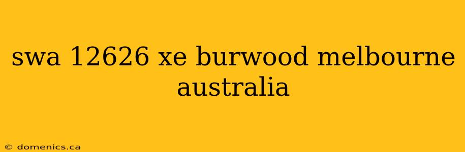 swa 12626 xe burwood melbourne australia