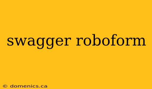 swagger roboform