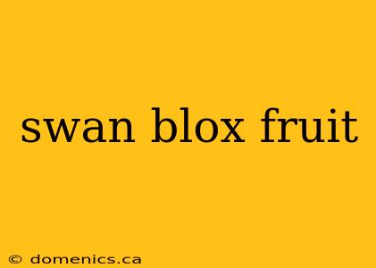 swan blox fruit