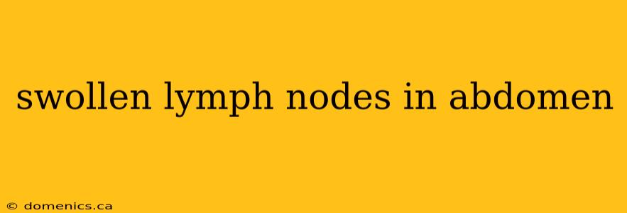 swollen lymph nodes in abdomen