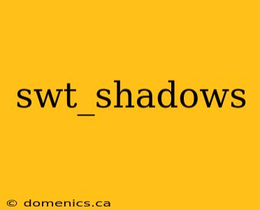 swt_shadows