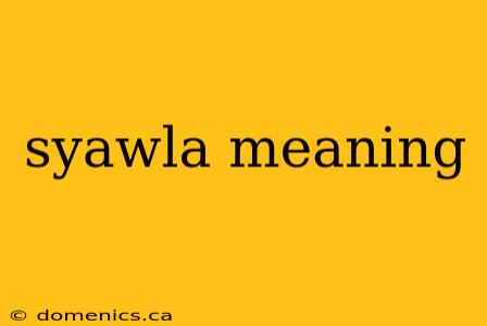 syawla meaning