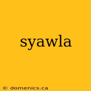 syawla