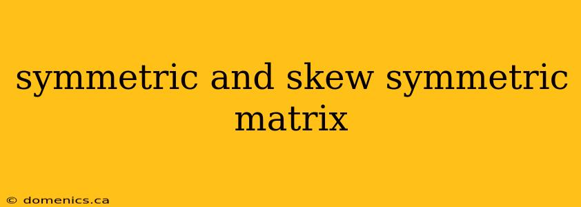 symmetric and skew symmetric matrix