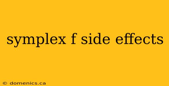 symplex f side effects