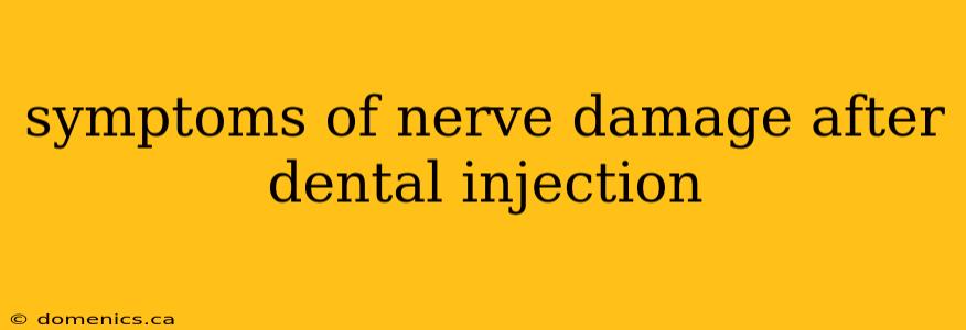 symptoms of nerve damage after dental injection