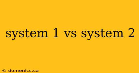 system 1 vs system 2