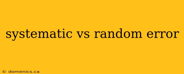 systematic vs random error