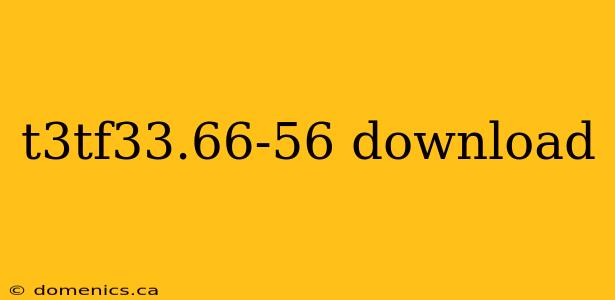 t3tf33.66-56 download