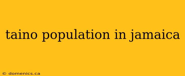 taino population in jamaica