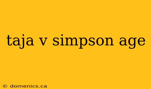 taja v simpson age