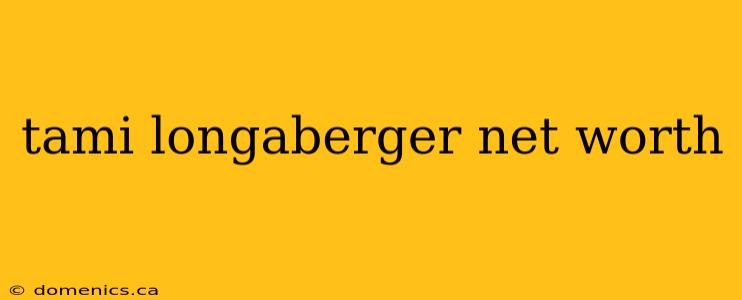 tami longaberger net worth