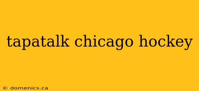 tapatalk chicago hockey