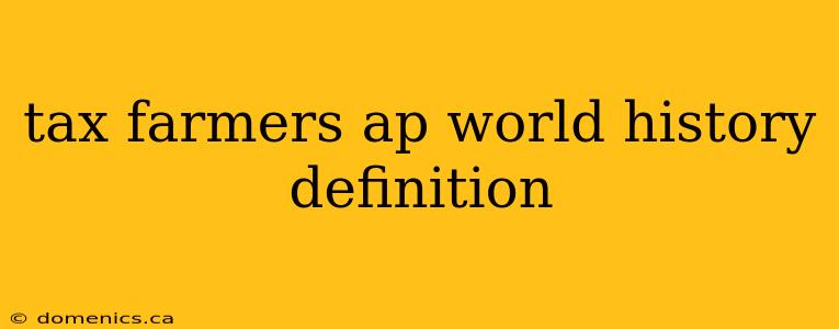 tax farmers ap world history definition