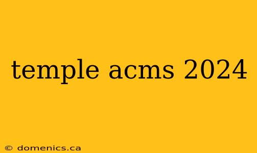 temple acms 2024