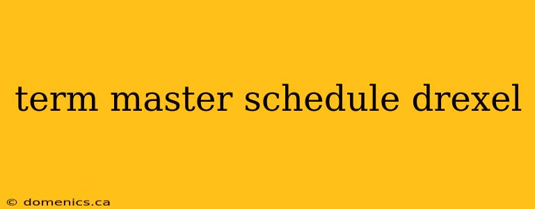 term master schedule drexel