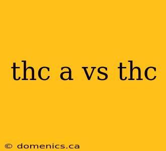 thc a vs thc