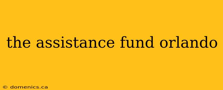 the assistance fund orlando