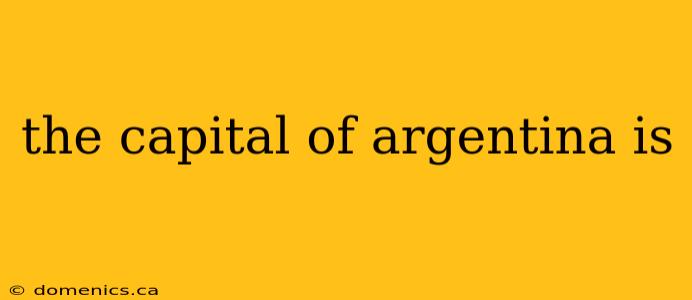 the capital of argentina is