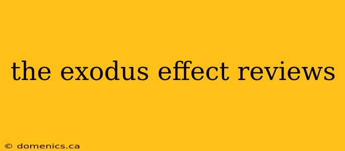 the exodus effect reviews