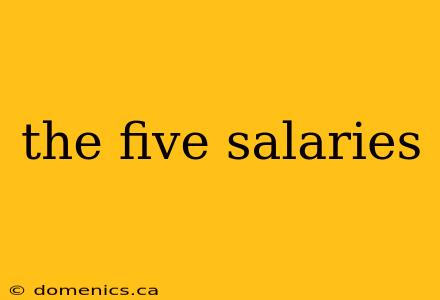 the five salaries