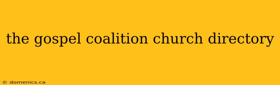 the gospel coalition church directory