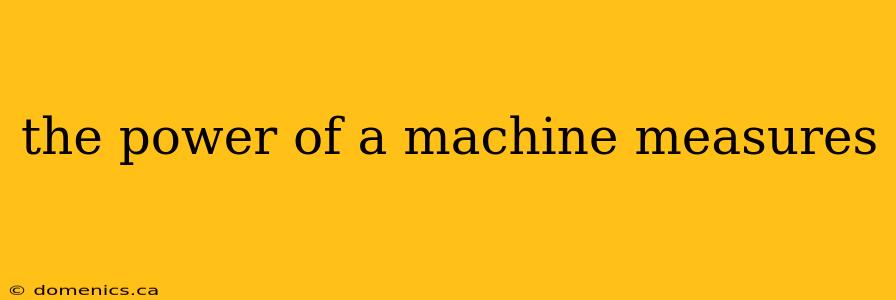 the power of a machine measures