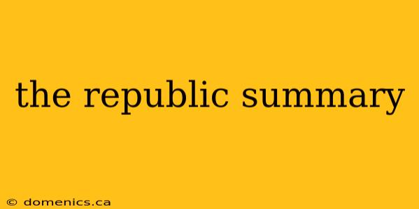 the republic summary