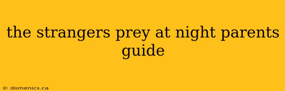 the strangers prey at night parents guide