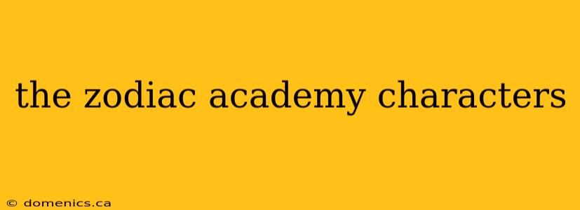 the zodiac academy characters