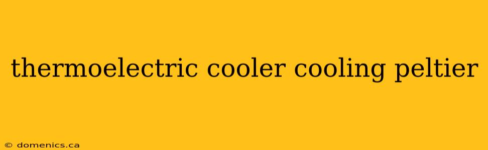 thermoelectric cooler cooling peltier