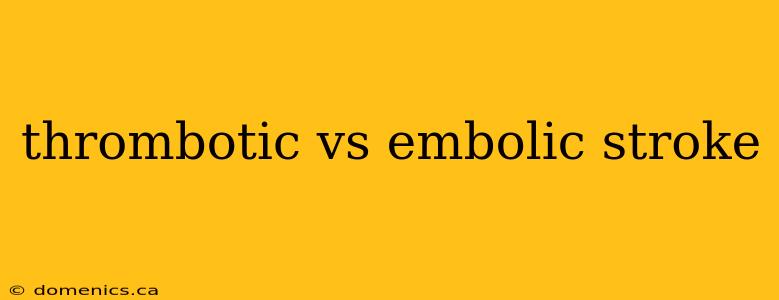 thrombotic vs embolic stroke