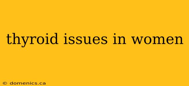 thyroid issues in women