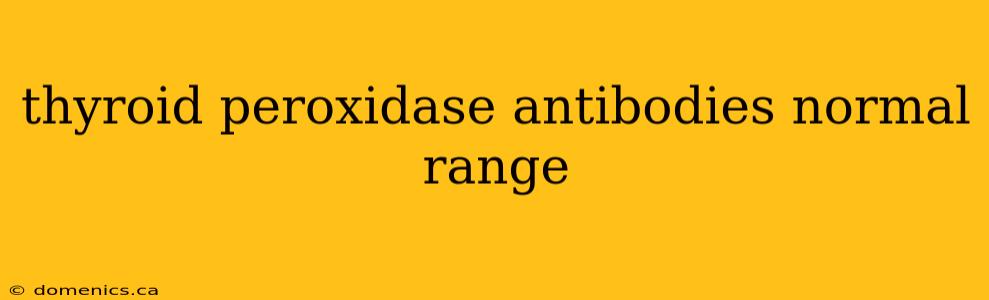 thyroid peroxidase antibodies normal range