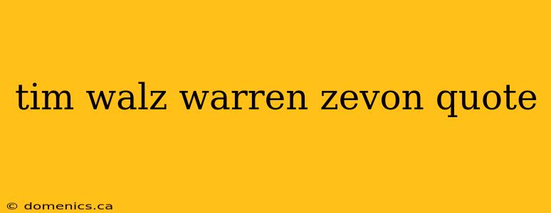 tim walz warren zevon quote