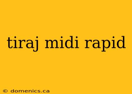 tiraj midi rapid